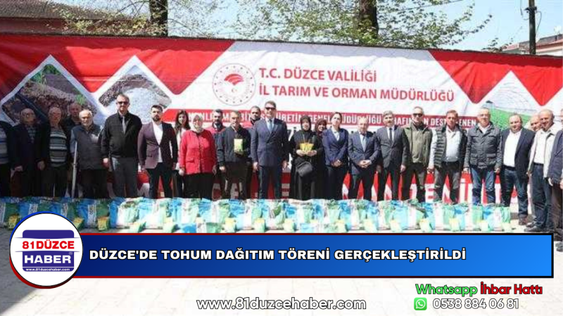 DÜZCE'DE TOHUM DAĞITIM TÖRENİ GERÇEKLEŞTİRİLDİ