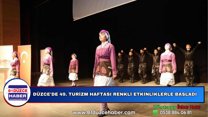 DÜZCE'DE 49. TURİZM HAFTASI RENKLİ ETKİNLİKLERLE BAŞLADI