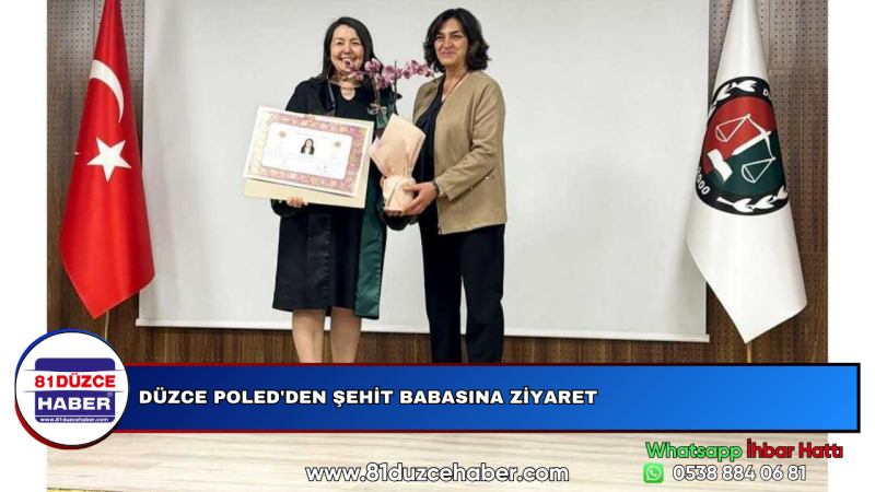 DÜZCE POLED'DEN ŞEHİT BABASINA ZİYARET