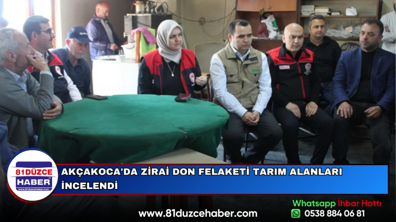 AKÇAKOCA'DA ZİRAİ DON FELAKETİ TARIM ALANLARI İNCELENDİ