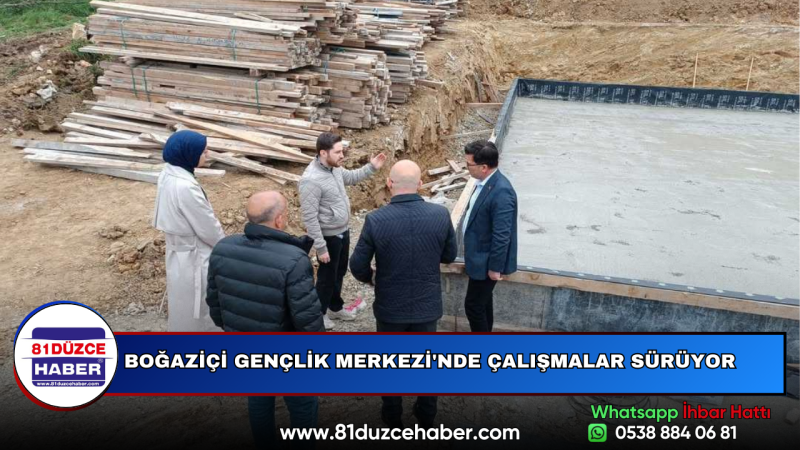BOĞAZİÇİ GENÇLİK MERKEZİ'NDE ÇALIŞMALAR SÜRÜYOR