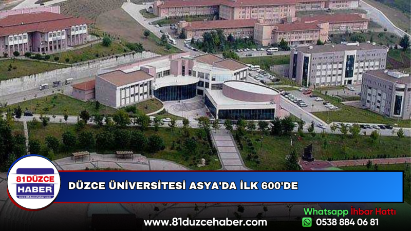 DÜZCE ÜNİVERSİTESİ ASYA'DA İLK 600'DE