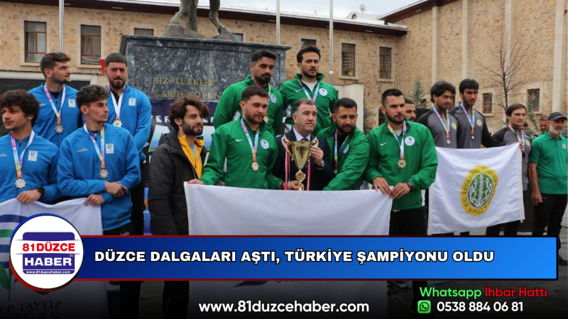 DÜZCE DALGALARI AŞTI, TÜRKİYE ŞAMPİYONU OLDU