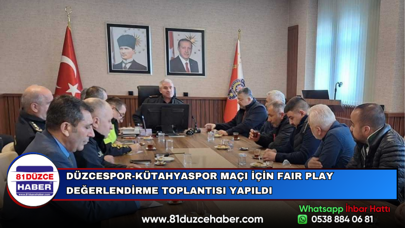 DÜZCESPOR-KÜTAHYASPOR MAÇI İÇİN FAIR PLAY DEĞERLENDİRME TOPLANTISI YAPILDI
