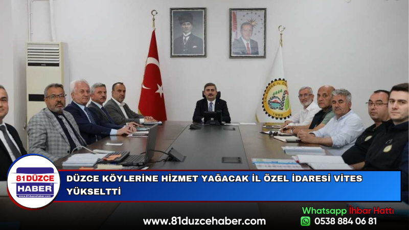 DÜZCE KÖYLERİNE HİZMET YAĞACAK İL ÖZEL İDARESİ VİTES YÜKSELTTİ