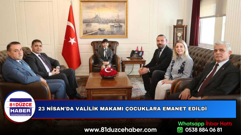 23 NİSAN'DA VALİLİK MAKAMI ÇOCUKLARA EMANET EDİLDİ
