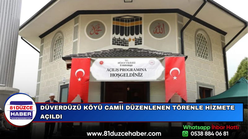 DÜVERDÜZÜ KÖYÜ CAMİİ DÜZENLENEN TÖRENLE HİZMETE AÇILDI