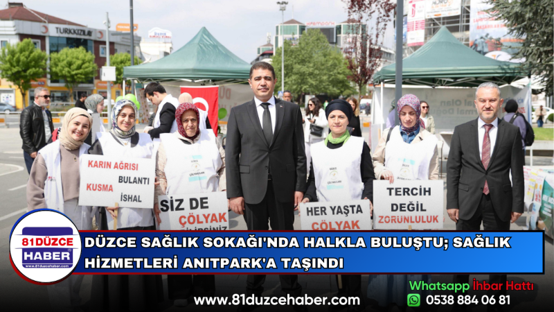 DÜZCE SAĞLIK SOKAĞI'NDA HALKLA BULUŞTU; SAĞLIK HİZMETLERİ ANITPARK'A TAŞINDI