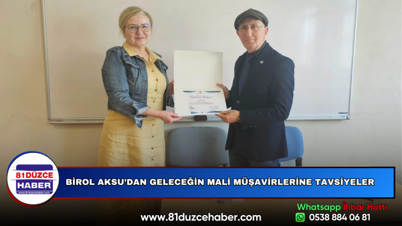 BİROL AKSU’DAN GELECEĞİN MALİ MÜŞAVİRLERİNE TAVSİYELER