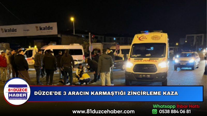 DÜZCE'DE 3 ARACIN KARMAŞTIĞI ZİNCİRLEME KAZA