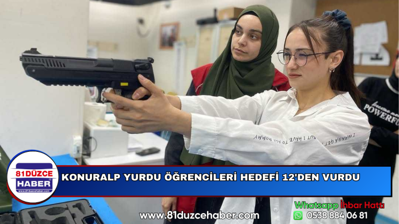 KONURALP YURDU ÖĞRENCİLERİ HEDEFİ 12'DEN VURDU