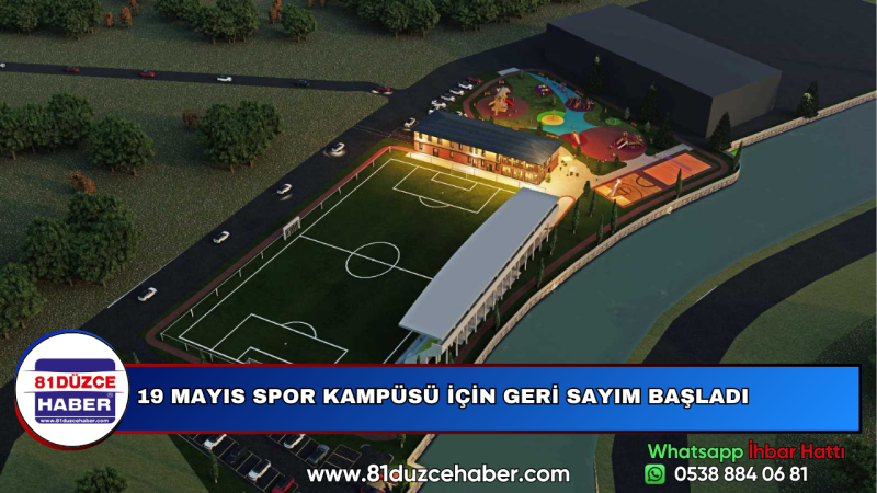 19 MAYIS SPOR KAMPÜSÜ İÇİN GERİ SAYIM BAŞLADI