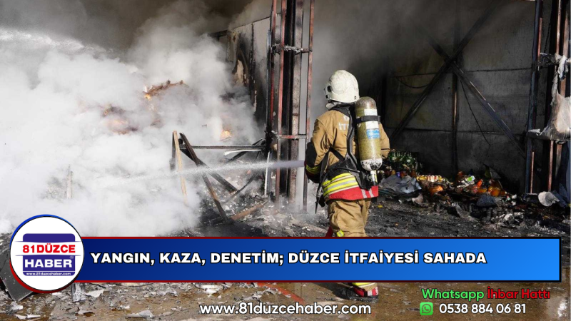 YANGIN, KAZA, DENETİM; DÜZCE İTFAİYESİ SAHADA