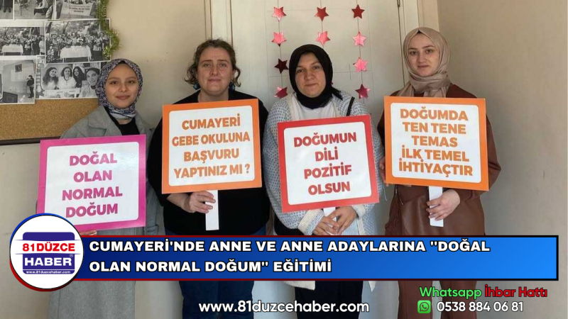 CUMAYERİ'NDE ANNE VE ANNE ADAYLARINA ''DOĞAL OLAN NORMAL DOĞUM'' EĞİTİMİ