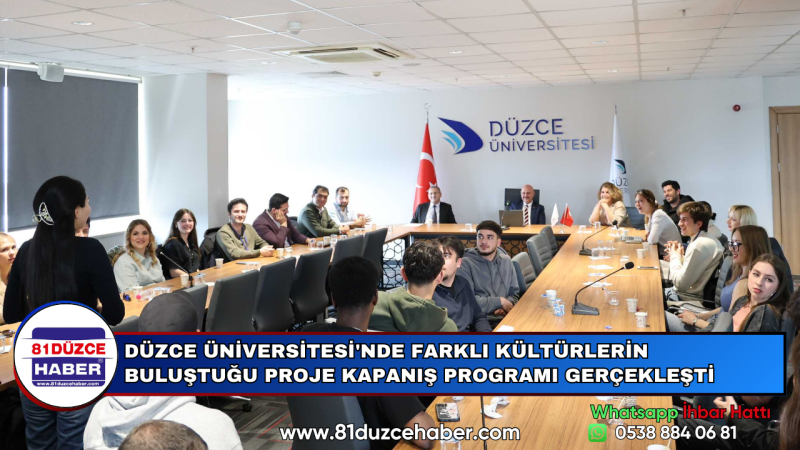DÜZCE ÜNİVERSİTESİ'NDE FARKLI KÜLTÜRLERİN BULUŞTUĞU PROJE KAPANIŞ PROGRAMI GERÇEKLEŞTİ