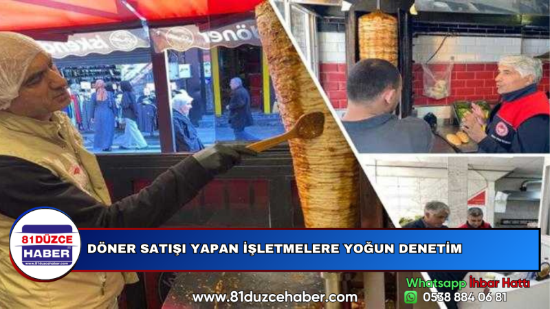 DÖNER SATIŞI YAPAN İŞLETMELERE YOĞUN DENETİM