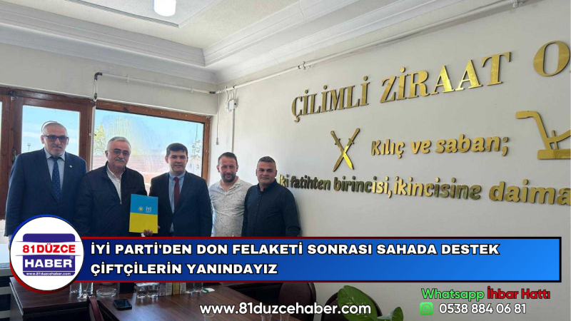 İYİ PARTİ'DEN DON FELAKETİ SONRASI SAHADA DESTEK ÇİFTÇİLERİN YANINDAYIZ