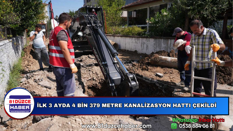 İLK 3 AYDA 4 BİN 379 METRE KANALİZASYON HATTI ÇEKİLDİ