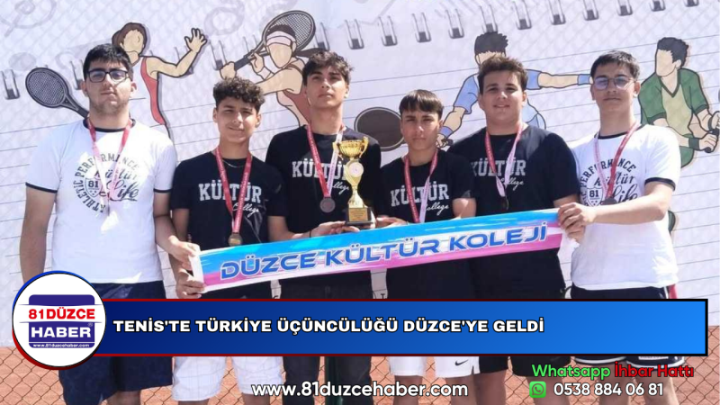 TENİS'TE TÜRKİYE ÜÇÜNCÜLÜĞÜ DÜZCE'YE GELDİ