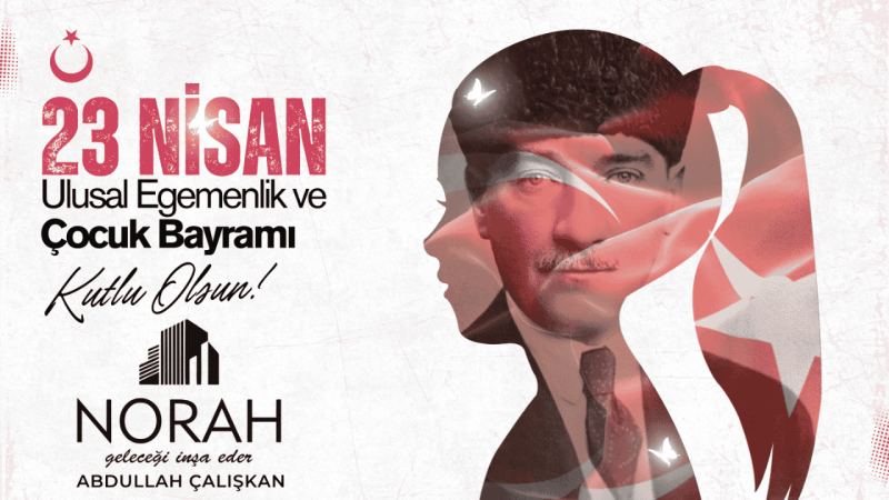 NORAH İNŞAAT 23 NİSAN İLANI 
