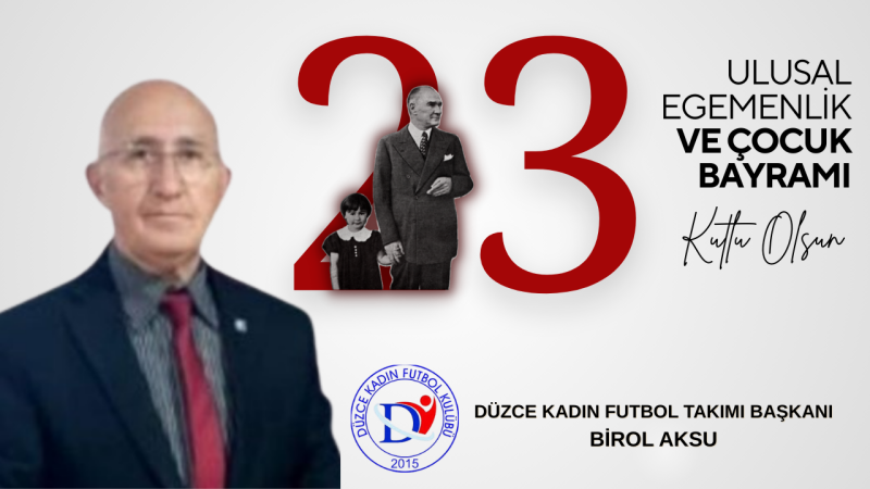 BİROL AKSU 23 NİSAN İLANI 