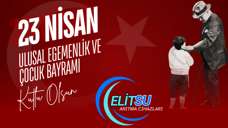 ELİT SU ARITMA 23 NİSAN İLANI 