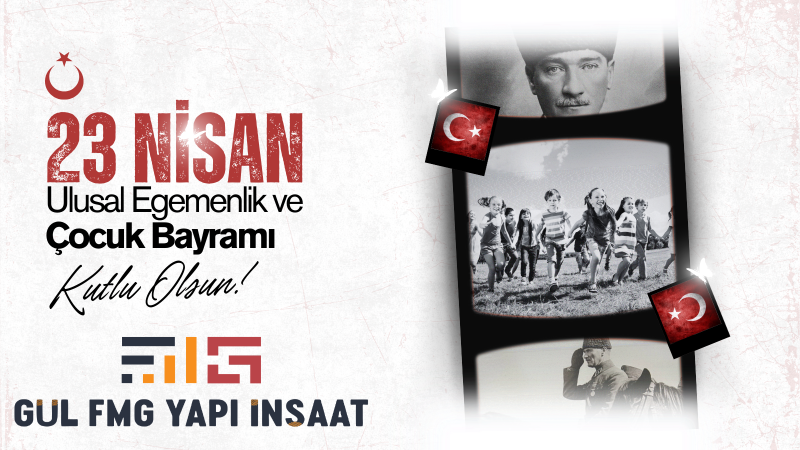 FMG YAPI İNŞAAT  23 NİSAN İLANI 