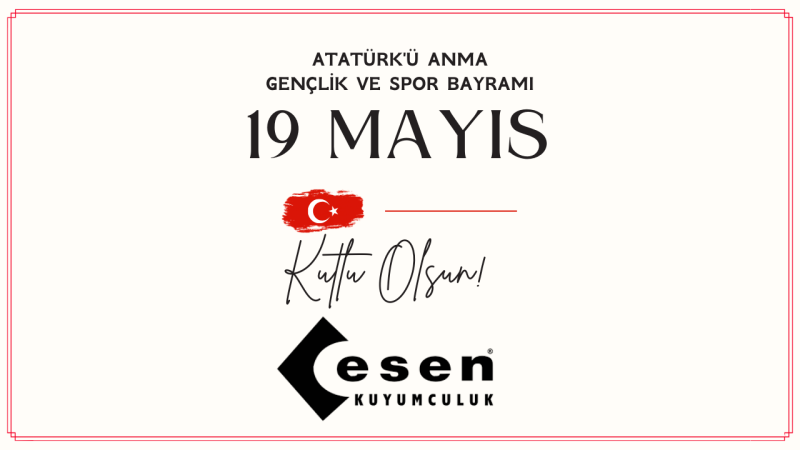 ESEN KUYUMCULUK 19 MAYIS GENÇLİK VE SPOR BAYRAMI İLANI