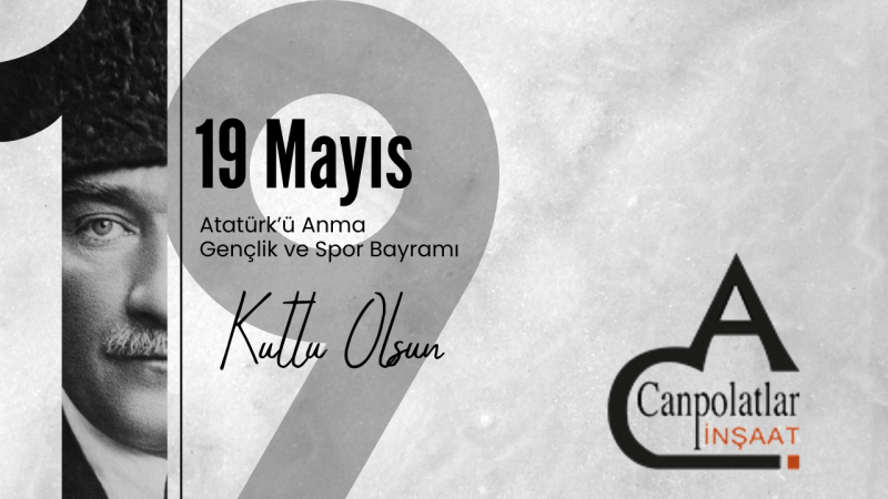 CANPOLATLAR İNŞAAT  19 MAYIS GENÇLİK VE SPOR BAYRAMI İLANI