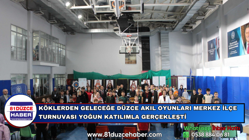 KÖKLERDEN GELECEĞE DÜZCE AKIL OYUNLARI MERKEZ İLÇE TURNUVASI YOĞUN KATILIMLA GERÇEKLEŞTİ