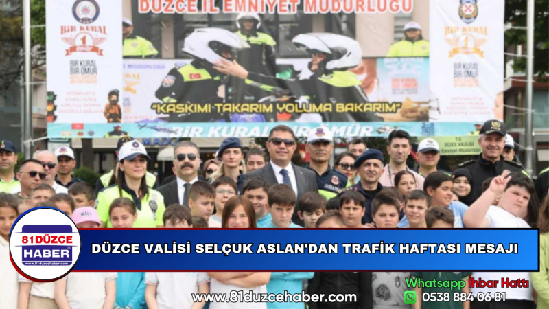 DÜZCE VALİSİ SELÇUK ASLAN'DAN TRAFİK HAFTASI MESAJI 