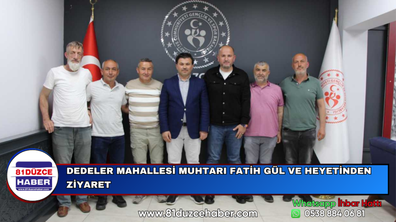 DEDELER MAHALLESİ MUHTARI FATİH GÜL VE HEYETİNDEN ZİYARET