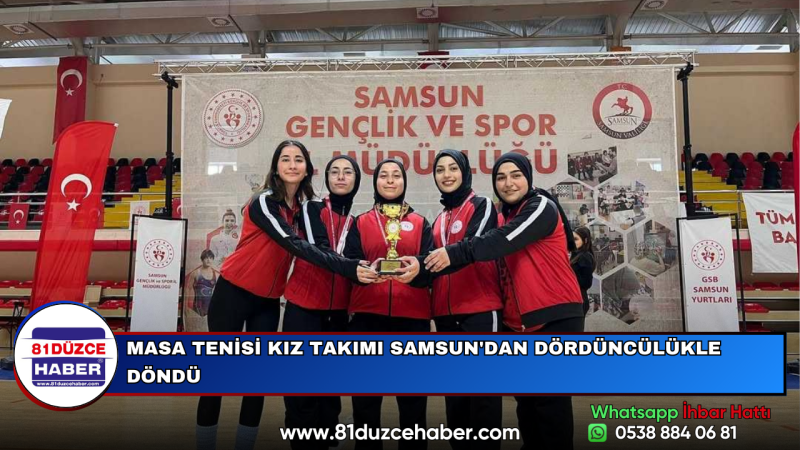 MASA TENİSİ KIZ TAKIMI SAMSUN'DAN DÖRDÜNCÜLÜKLE DÖNDÜ