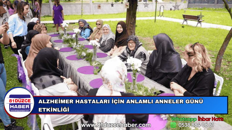 ALZHEİMER HASTALARI İÇİN ANLAMLI ANNELER GÜNÜ ETKİNLİĞİ