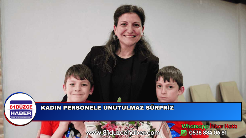 KADIN PERSONELE UNUTULMAZ SÜRPRİZ