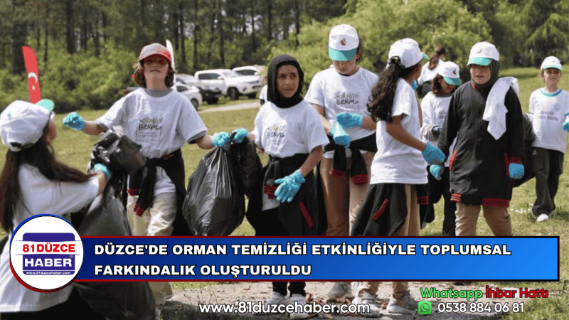 DÜZCE'DE ORMAN TEMİZLİĞİ ETKİNLİĞİYLE TOPLUMSAL FARKINDALIK OLUŞTURULDU