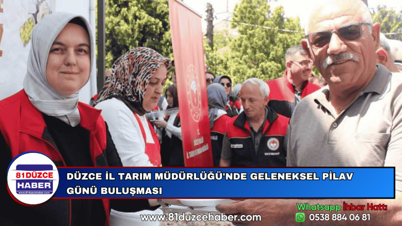 DÜZCE İL TARIM MÜDÜRLÜĞÜ'NDE GELENEKSEL PİLAV GÜNÜ BULUŞMASI