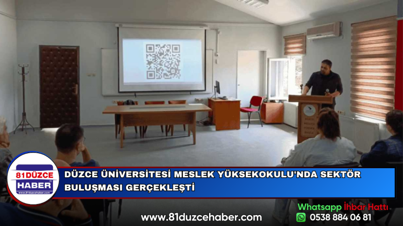 DÜZCE ÜNİVERSİTESİ MESLEK YÜKSEKOKULU'NDA SEKTÖR BULUŞMASI GERÇEKLEŞTİ