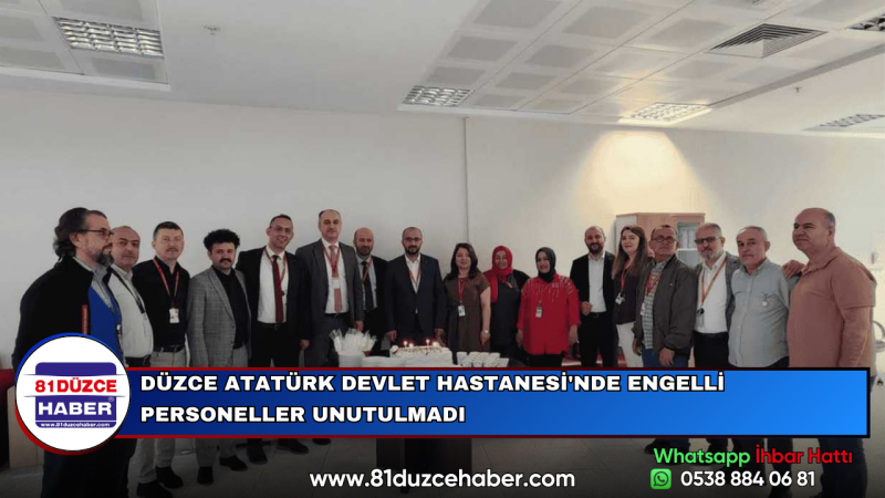 DÜZCE ATATÜRK DEVLET HASTANESİ'NDE ENGELLİ PERSONELLER UNUTULMADI