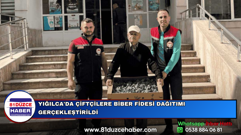 YIĞILCA'DA ÇİFTÇİLERE BİBER FİDESİ DAĞITIMI GERÇEKLEŞTİRİLDİ