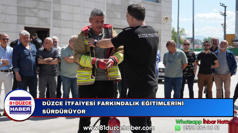 DÜZCE İTFAİYESİ FARKINDALIK EĞİTİMLERİNİ SÜRDÜRÜYOR