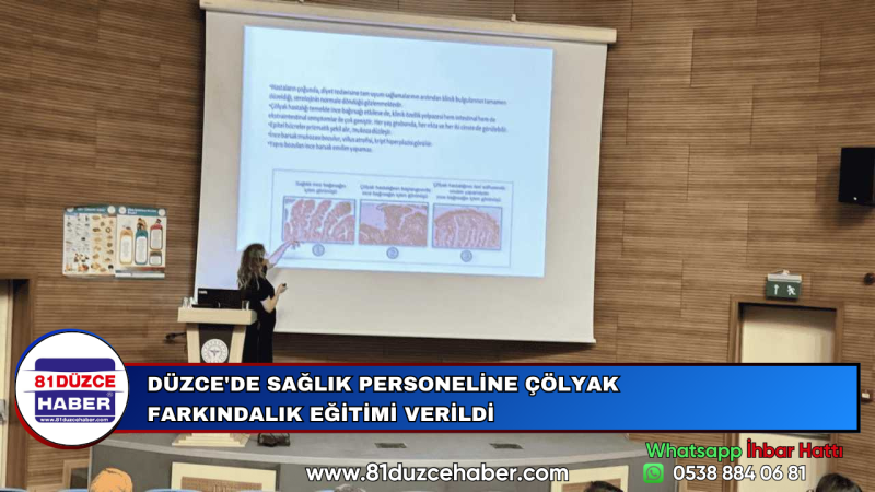 DÜZCE'DE SAĞLIK PERSONELİNE ÇÖLYAK FARKINDALIK EĞİTİMİ VERİLDİ