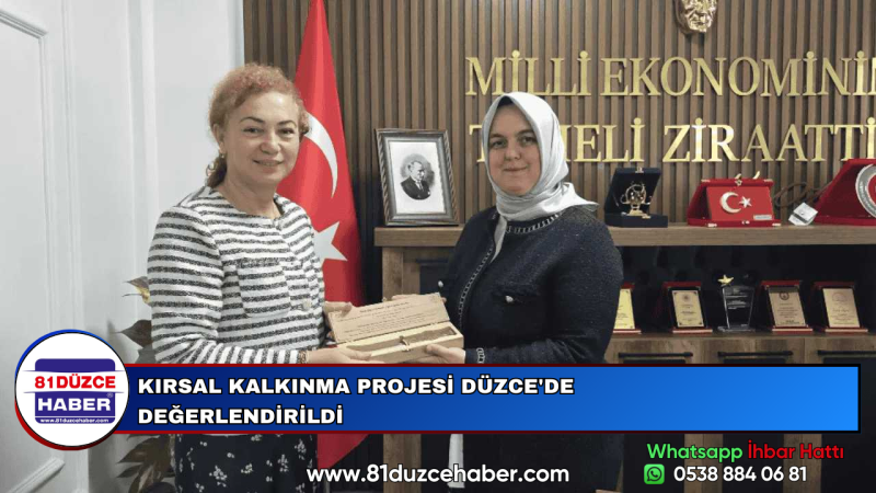 KIRSAL KALKINMA PROJESİ DÜZCE'DE DEĞERLENDİRİLDİ