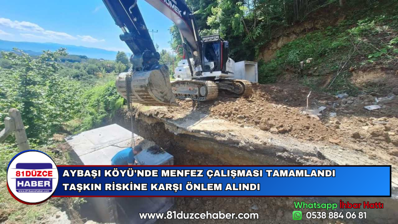 AYBAŞI KÖYÜ'NDE MENFEZ ÇALIŞMASI TAMAMLANDI TAŞKIN RİSKİNE KARŞI ÖNLEM ALINDI