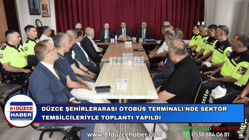 DÜZCE ŞEHİRLERARASI OTOBÜS TERMİNALİ'NDE SEKTÖR TEMSİLCİLERİYLE TOPLANTI YAPILDI