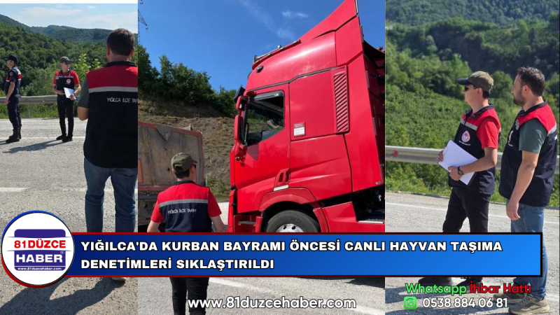 YIĞILCA'DA KURBAN BAYRAMI ÖNCESİ CANLI HAYVAN TAŞIMA DENETİMLERİ SIKLAŞTIRILDI