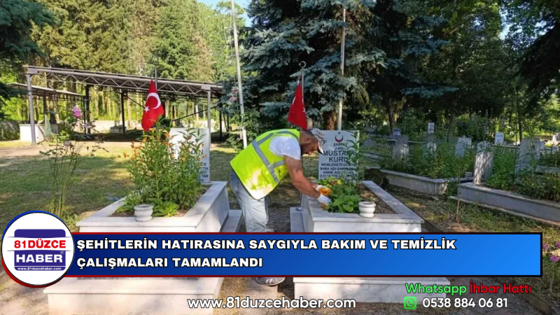 ŞEHİTLERİN HATIRASINA SAYGIYLA BAKIM VE TEMİZLİK ÇALIŞMALARI TAMAMLANDI