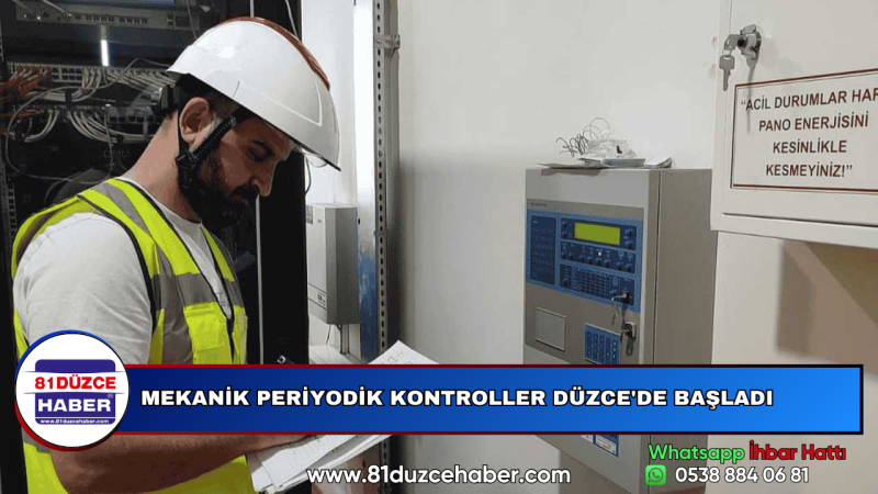 MEKANİK PERİYODİK KONTROLLER DÜZCE'DE BAŞLADI