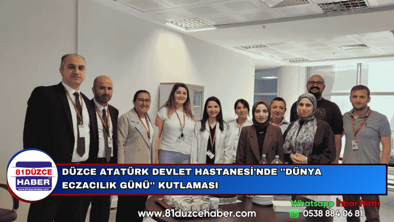 DÜZCE ATATÜRK DEVLET HASTANESİ'NDE ''DÜNYA ECZACILIK GÜNÜ'' KUTLAMASI