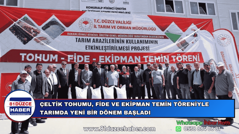 ÇELTİK TOHUMU, FİDE VE EKİPMAN TEMİN TÖRENİYLE TARIMDA YENİ BİR DÖNEM BAŞLADI
